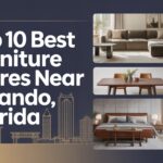 Top 10 Best Furniture Stores Near Orlando, Florida
